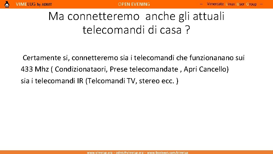 VIMELUG by ADMT OPEN EVENING Ma connetteremo anche gli attuali telecomandi di casa ?