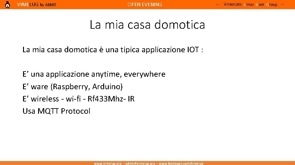 VIMELUG by ADMT OPEN EVENING La mia casa domotica è una tipica applicazione IOT