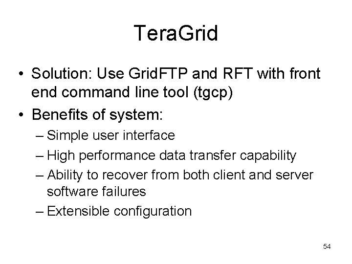 Tera. Grid • Solution: Use Grid. FTP and RFT with front end command line