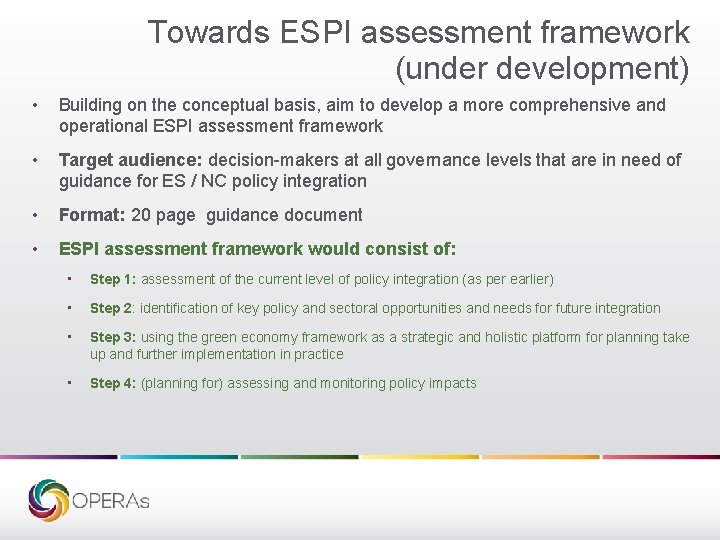 Towards ESPI assessment framework (under development) • Building on the conceptual basis, aim to