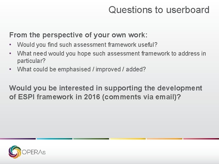 Questions to userboard From the perspective of your own work: • Would you find