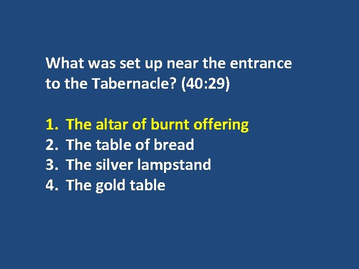 What was set up near the entrance to the Tabernacle? (40: 29) 1. 2.
