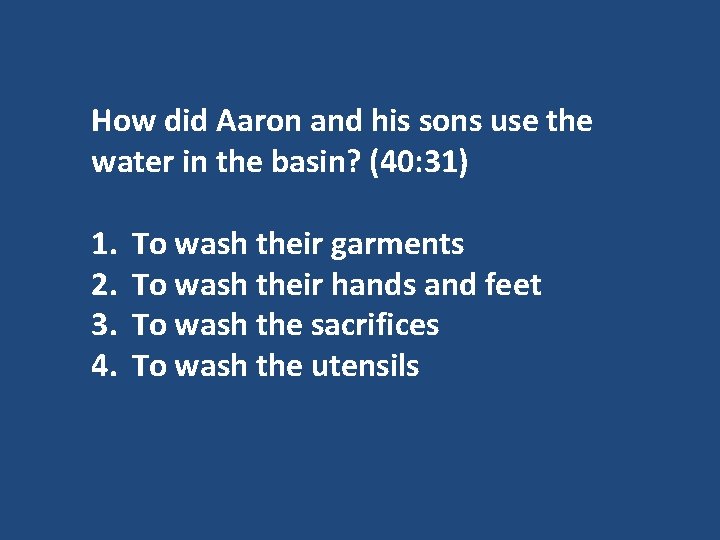 How did Aaron and his sons use the water in the basin? (40: 31)