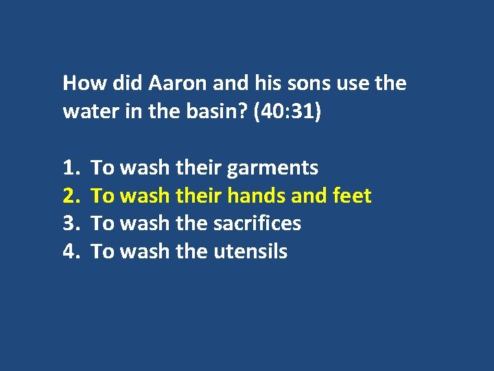 How did Aaron and his sons use the water in the basin? (40: 31)