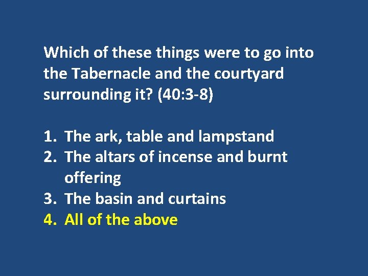 Which of these things were to go into the Tabernacle and the courtyard surrounding