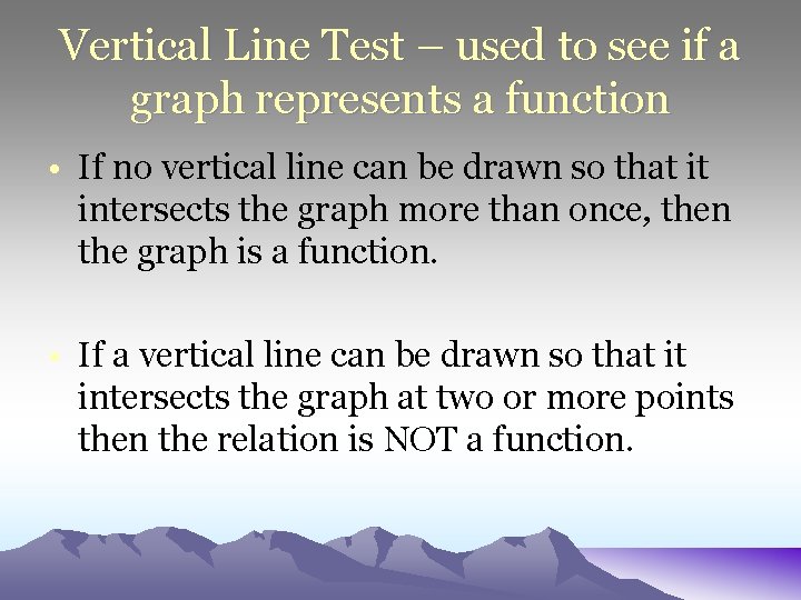Vertical Line Test – used to see if a graph represents a function • Vertical Line Test – used to see if a graph represents a function •