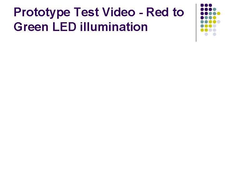 Prototype Test Video - Red to Green LED illumination 