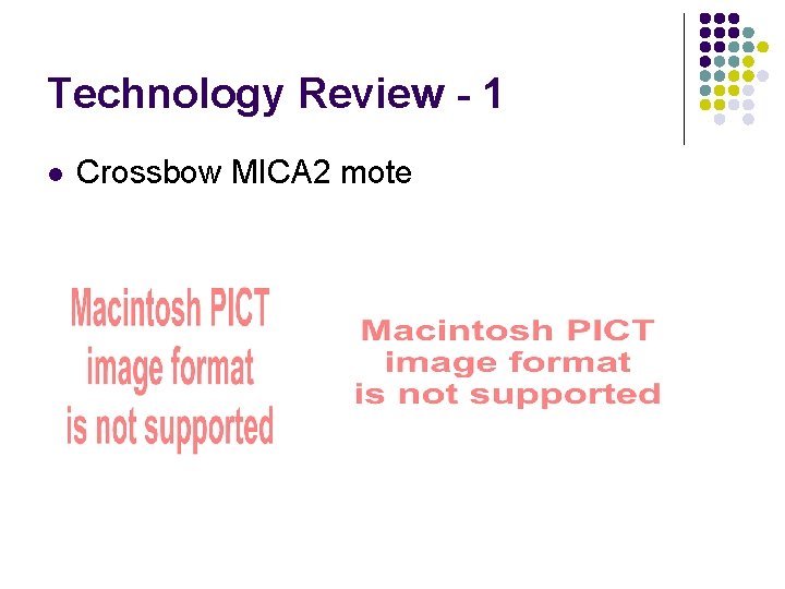 Technology Review - 1 l Crossbow MICA 2 mote 