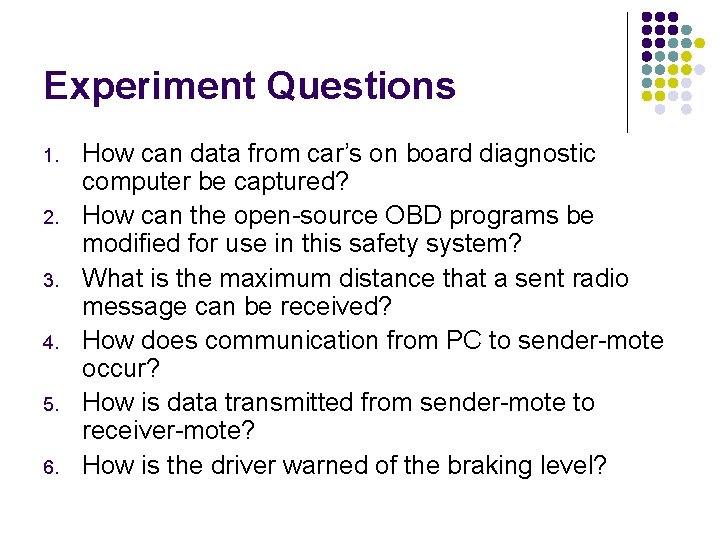 Experiment Questions 1. 2. 3. 4. 5. 6. How can data from car’s on