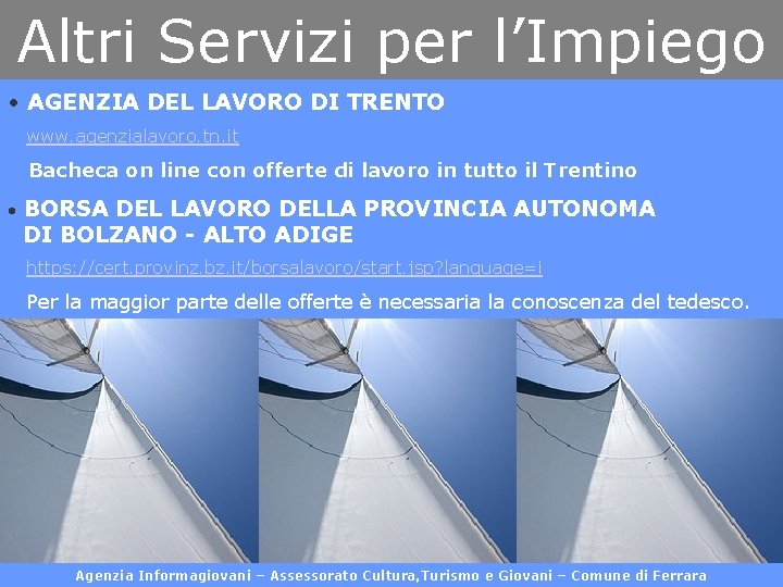 Altri Servizi per l’Impiego • AGENZIA DEL LAVORO DI TRENTO www. agenzialavoro. tn. it