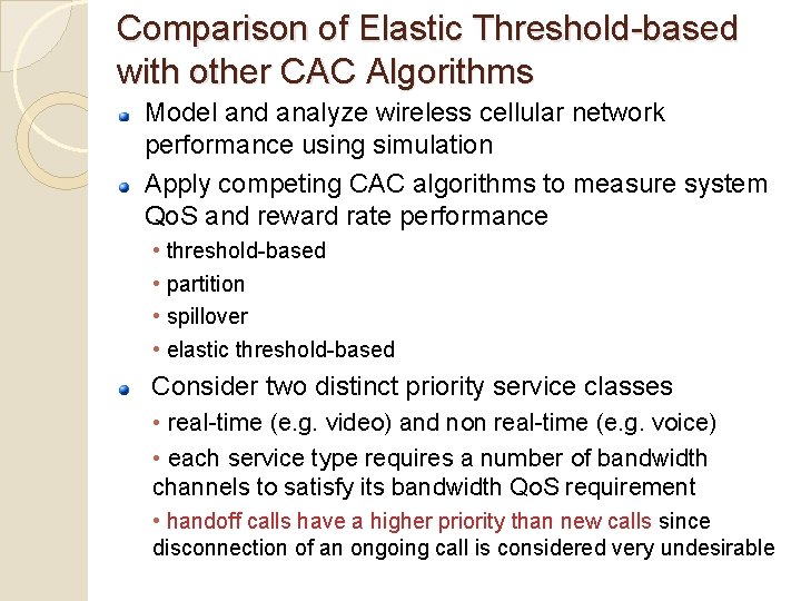 Comparison of Elastic Threshold-based with other CAC Algorithms Model and analyze wireless cellular network Comparison of Elastic Threshold-based with other CAC Algorithms Model and analyze wireless cellular network