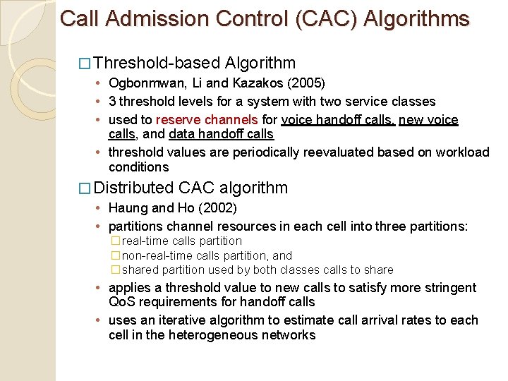 Call Admission Control (CAC) Algorithms � Threshold-based Algorithm • Ogbonmwan, Li and Kazakos (2005) Call Admission Control (CAC) Algorithms � Threshold-based Algorithm • Ogbonmwan, Li and Kazakos (2005)