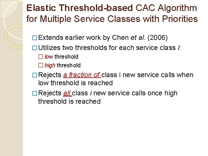 Elastic Threshold-based CAC Algorithm for Multiple Service Classes with Priorities � Extends earlier work Elastic Threshold-based CAC Algorithm for Multiple Service Classes with Priorities � Extends earlier work