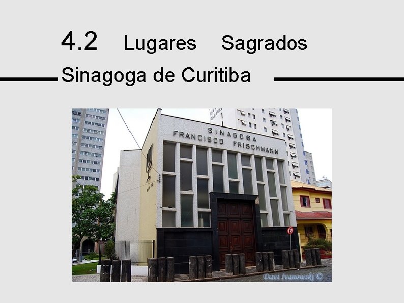 4. 2 Lugares Sagrados Sinagoga de Curitiba DE 