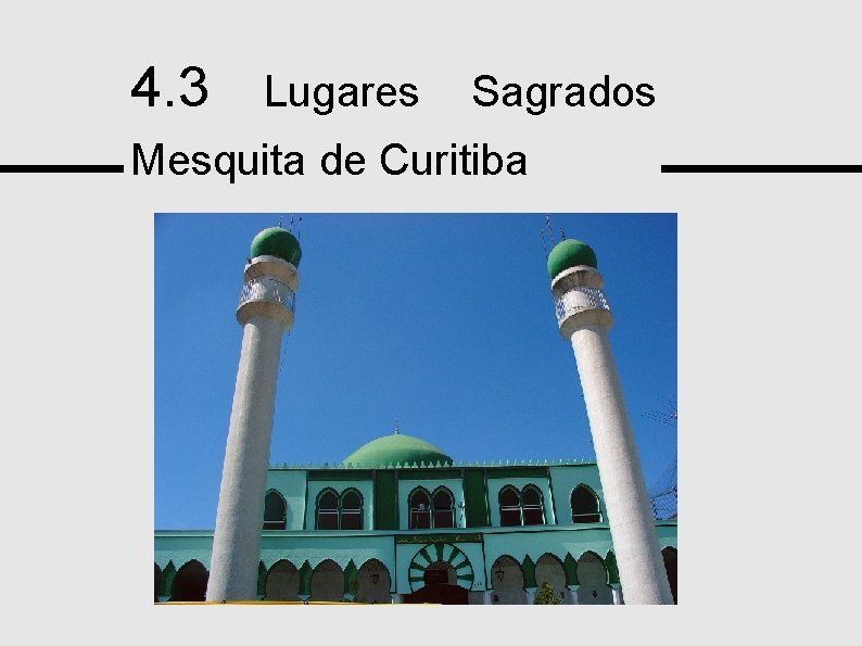 4. 3 Lugares Sagrados Mesquita de Curitiba DE 