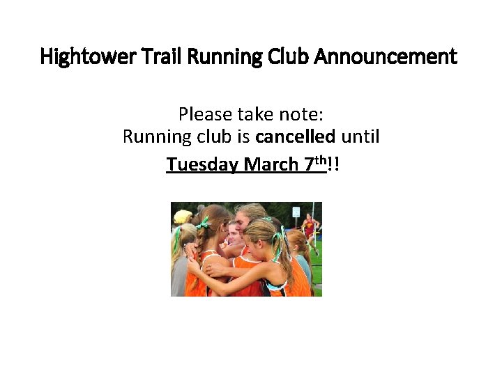 Hightower Trail Running Club Announcement Please take note: Running club is cancelled until Tuesday