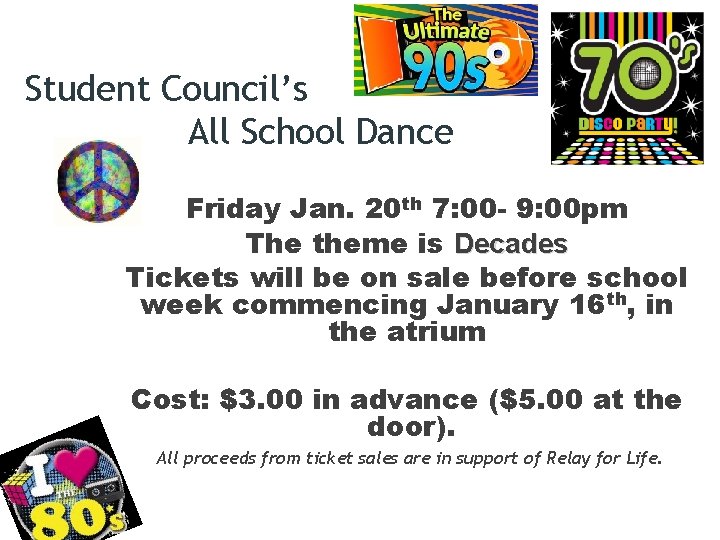 Student Council’s All School Dance Friday Jan. 20 th 7: 00 - 9: 00
