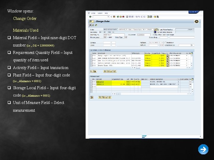 Window opens: Change Order Materials Used q Material Field – Input nine-digit DOT number