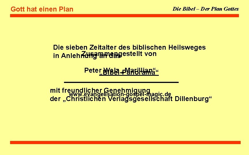 Gott hat einen Plan Die Bibel – Der Plan Gottes Die sieben Zeitalter des