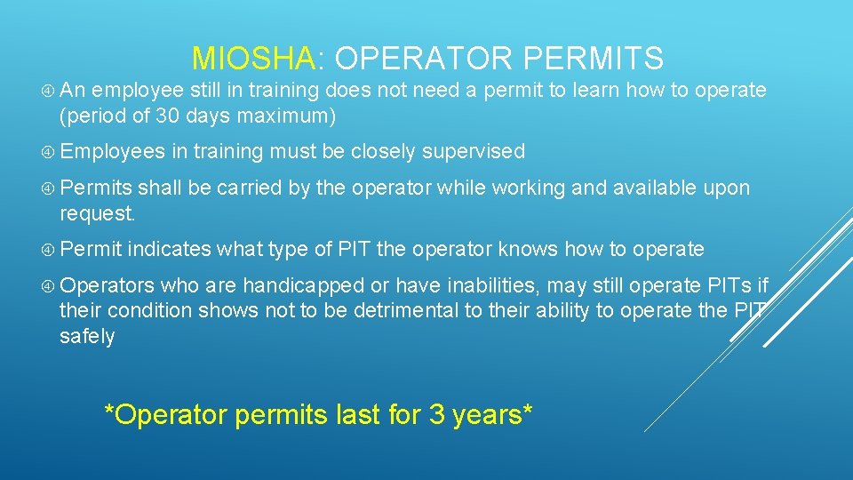 MIOSHA: OPERATOR PERMITS An employee still in training does not need a permit to