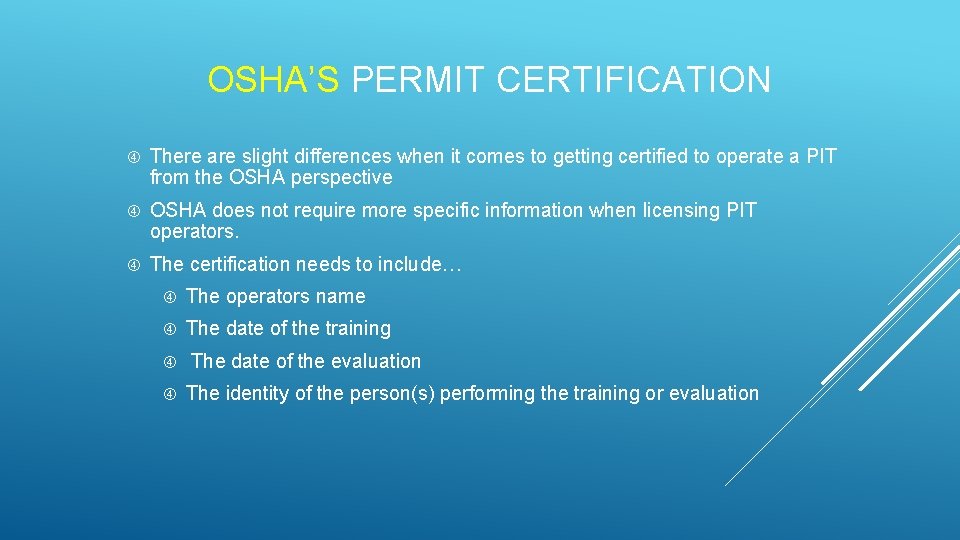 OSHA’S PERMIT CERTIFICATION There are slight differences when it comes to getting certified to