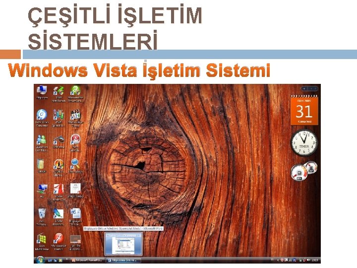 ÇEŞİTLİ İŞLETİM SİSTEMLERİ Windows Vista İşletim Sistemi 