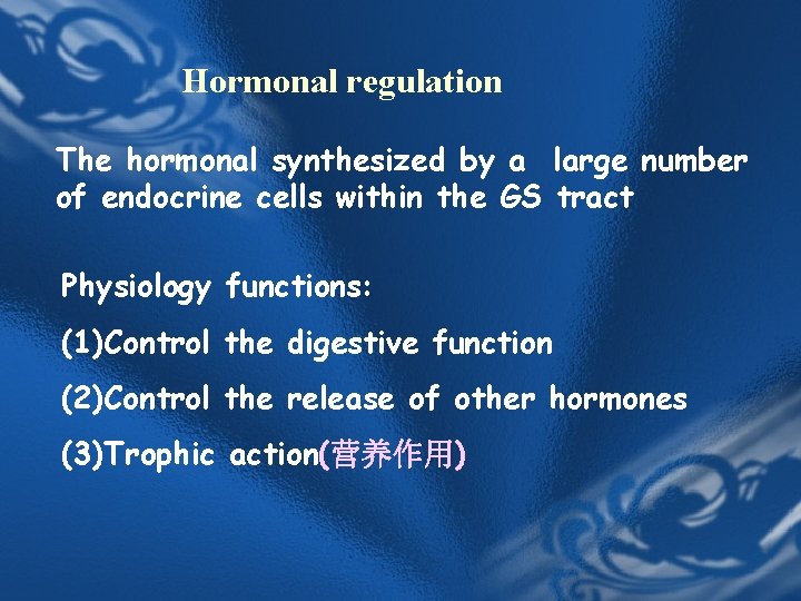 Hormonal regulation The hormonal synthesized by a large number of endocrine cells within the Hormonal regulation The hormonal synthesized by a large number of endocrine cells within the