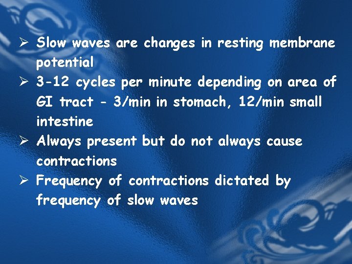 Ø Slow waves are changes in resting membrane potential Ø 3 -12 cycles per Ø Slow waves are changes in resting membrane potential Ø 3 -12 cycles per