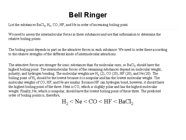 Bell Ringer List the substances Ba. Cl 2, H 2, CO, HF, and Ne
