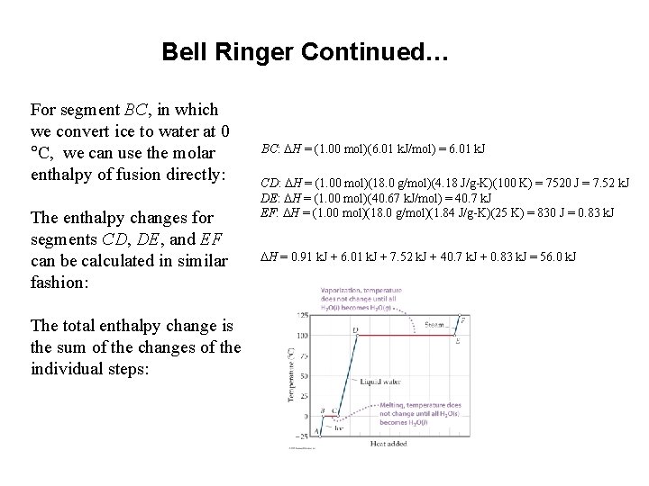 Bell Ringer Continued… For segment BC, in which we convert ice to water at