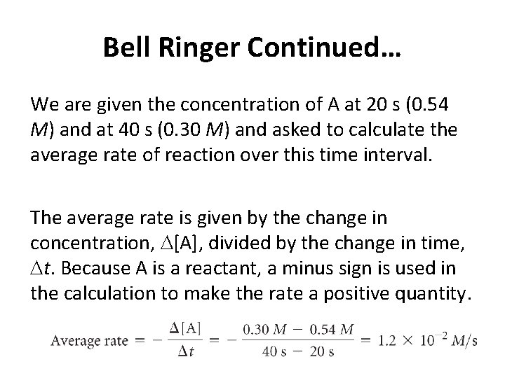 Bell Ringer Continued… We are given the concentration of A at 20 s (0.