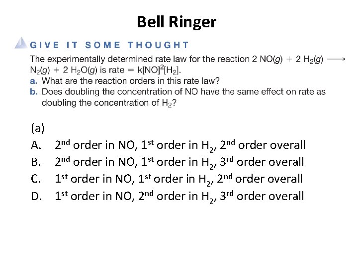 Bell Ringer (a) A. B. C. D. 2 nd order in NO, 1 st