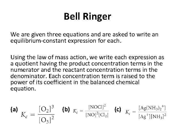 Bell Ringer We are given three equations and are asked to write an equilibrium-constant