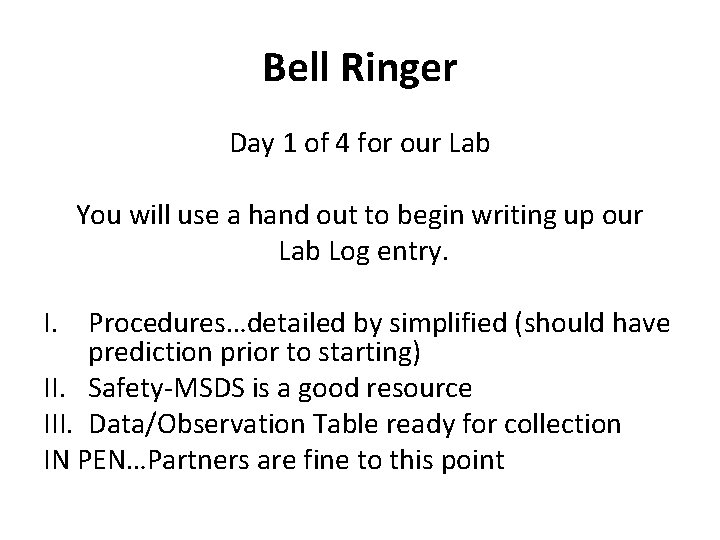 Bell Ringer Day 1 of 4 for our Lab You will use a hand