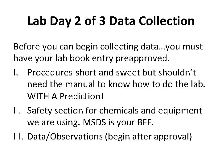 Lab Day 2 of 3 Data Collection Before you can begin collecting data…you must