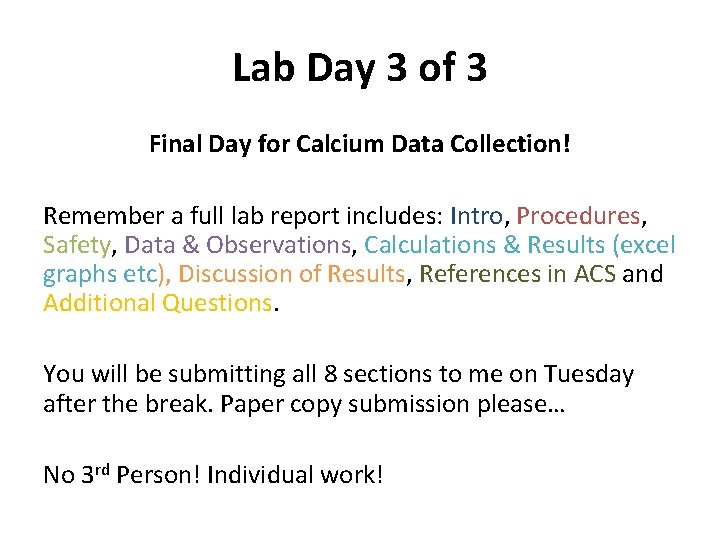 Lab Day 3 of 3 Final Day for Calcium Data Collection! Remember a full