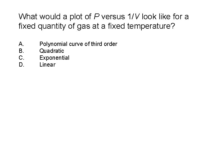 What would a plot of P versus 1/V look like for a fixed quantity