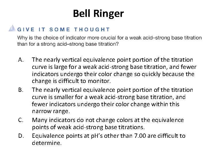Bell Ringer A. B. C. D. The nearly vertical equivalence point portion of the