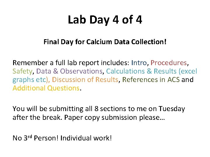 Lab Day 4 of 4 Final Day for Calcium Data Collection! Remember a full