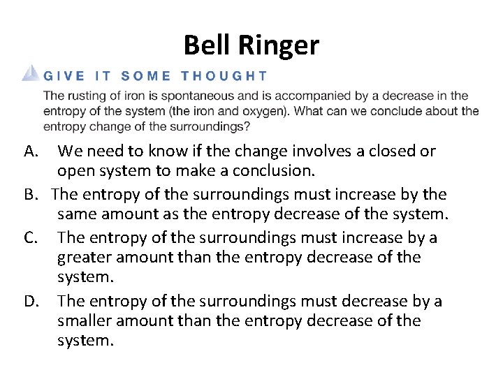 Bell Ringer A. We need to know if the change involves a closed or