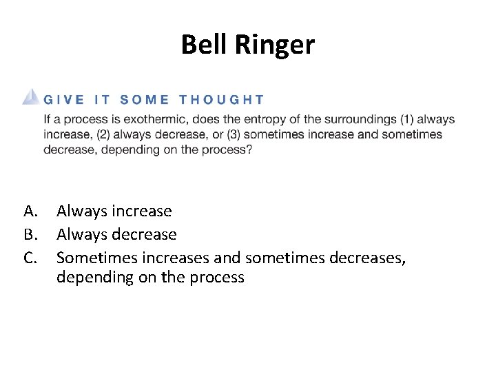 Bell Ringer A. B. C. Always increase Always decrease Sometimes increases and sometimes decreases,