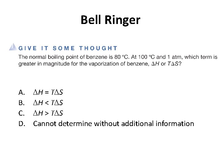 Bell Ringer A. B. C. D. H = T S H < T S