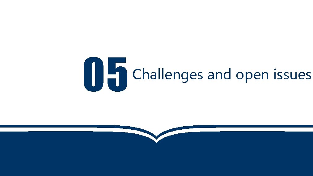 05 Challenges and open issues 