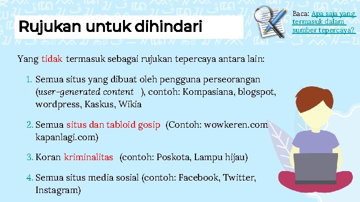 Rujukan untuk dihindari Yang tidak termasuk sebagai rujukan tepercaya antara lain: 1. Semua situs