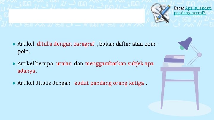 Baca: Apa itu sudut pandang netral? ● Artikel ditulis dengan paragraf , bukan daftar