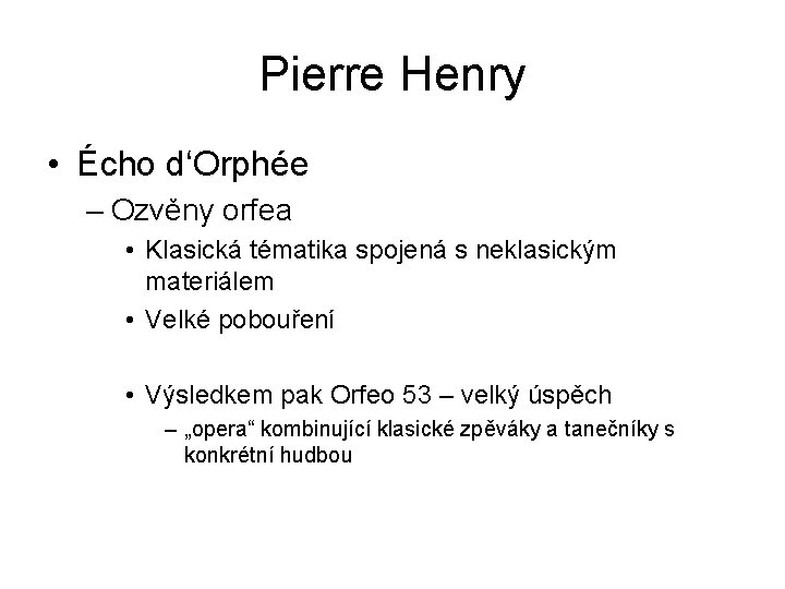 Pierre Henry • Écho d‘Orphée – Ozvěny orfea • Klasická tématika spojená s neklasickým