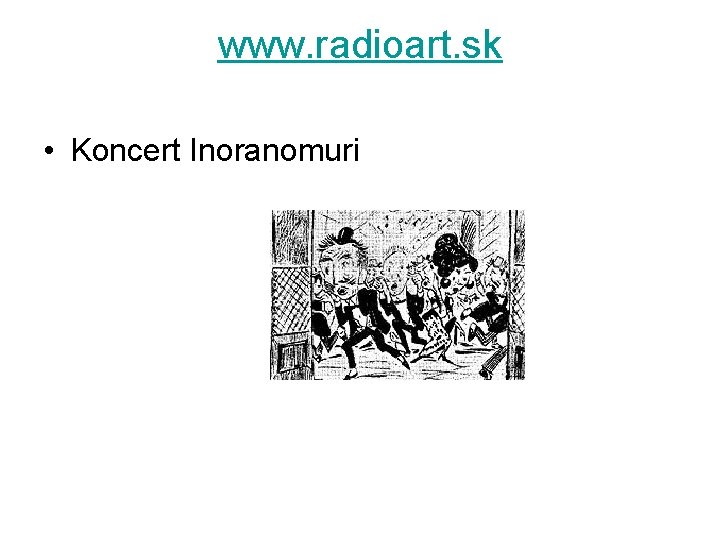www. radioart. sk • Koncert Inoranomuri 
