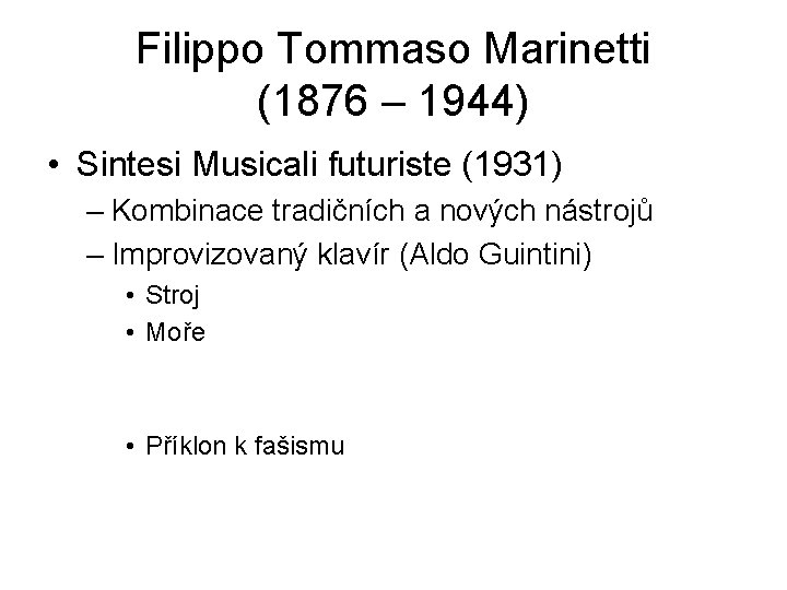 Filippo Tommaso Marinetti (1876 – 1944) • Sintesi Musicali futuriste (1931) – Kombinace tradičních