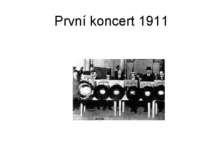 První koncert 1911 