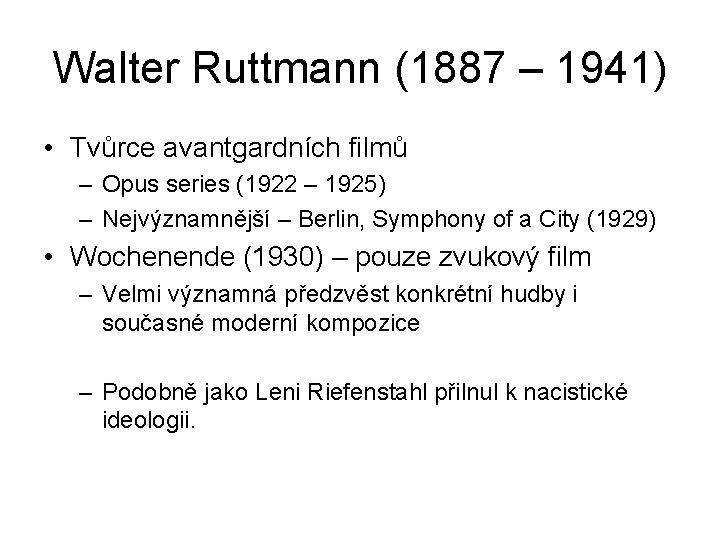 Walter Ruttmann (1887 – 1941) • Tvůrce avantgardních filmů – Opus series (1922 –